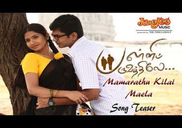 Pallipparuvathilae Tamil Movie Mamarathu Kilai Maela Song Teaser