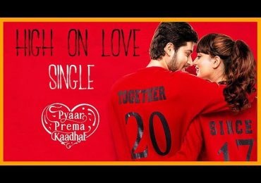 Pyaar Prema Kaadhal High On Love Song