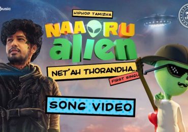 Hiphop Tamizha & Thinkmusic india NetA Thorandha” First Single from *Naa Oru Alien*