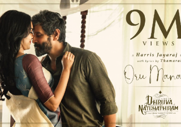 The magical melody  in Dhruva Natchathiram – Oru Manam Video#OruManam reaches 9 MILLION views