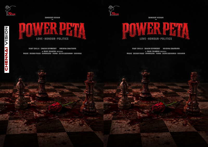 Sundeep Kishan, Krishna Chaitanya, Vijay Chilla, Shashi Devireddy, 70mm Entertainments, Power Peta Announced With A Powerful Poster