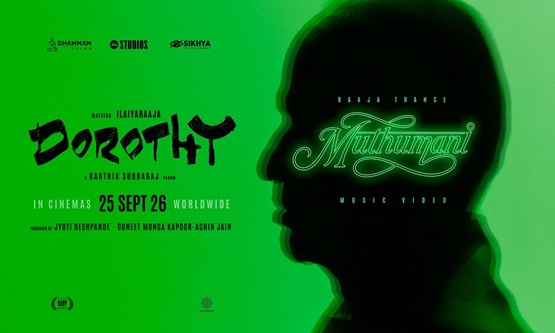 Muthumani brings a fresh Ilaiyaraaja sound to Karthik Subbaraj’s Dorothy